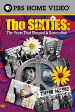 Watch The Sixties The Years That Shaped a Generation Movie4k