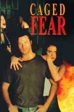 Watch Caged Fear Movie4k