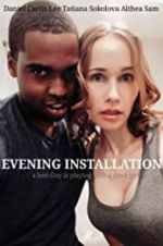 Watch Evening Installation Movie4k