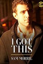 Watch Sam Morril: I Got This Movie4k