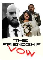 Watch The Friendship Vow Movie4k