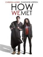 Watch How We Met Movie4k