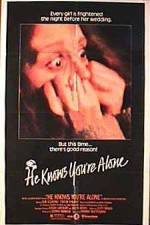 Watch He Knows You're Alone Movie4k