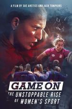 Watch Game On: The Unstoppable Rise of Women\'s Sport Movie4k