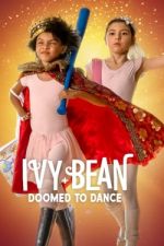 Watch Ivy + Bean: Doomed to Dance Movie4k