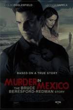 Watch Murder in Mexico: The Bruce Beresford-Redman Story Movie4k