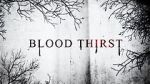 Watch Blood Thirst Movie4k