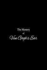 Watch The Mystery of Van Gogh's Ear Movie4k