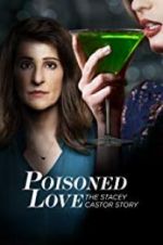 Watch Poisoned Love: The Stacey Castor Story Movie4k