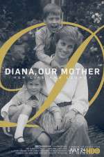 Watch Diana, Our Mother: Her Life and Legacy Movie4k