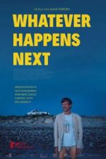 Watch Whatever Happens Next Movie4k