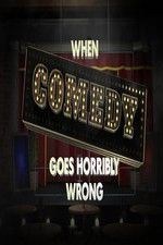 Watch When Comedy Goes Horribly Wrong Movie4k