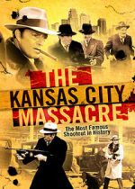 Watch The Kansas City Massacre Movie4k
