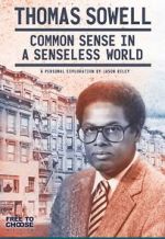 Watch Thomas Sowell: Common Sense in a Senseless World, A Personal Exploration by Jason Riley Movie4k