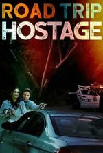 Watch Road Trip Hostage Movie4k