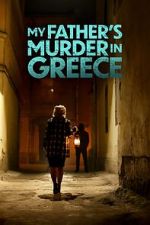 Watch My Father's Murder in Greece Movie4k