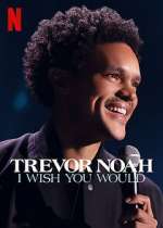 Watch Trevor Noah: I Wish You Would Movie4k