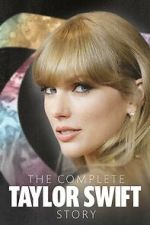 Watch The Complete Taylor Swift Story Movie4k