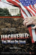 Watch Uncovered The Whole Truth About the Iraq War Movie4k