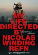 Watch My Life Directed By Nicolas Winding Refn Movie4k