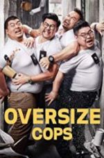 Watch Oversize Cops Movie4k