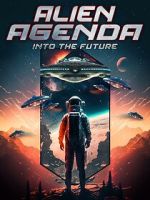 Watch Alien Agenda: Into the Future Movie4k