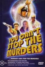 Watch You Can't Stop the Murders Movie4k