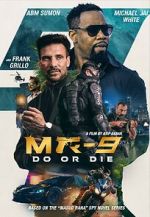 Watch MR-9: Do or Die Online Movie4k