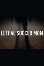 Watch Lethal Soccer Mom Movie4k