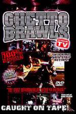 Watch Ghetto Brawls - World's Wildest Street Fights Movie4k