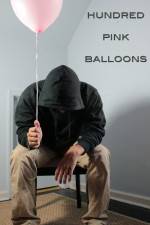 Watch One Hundred Pink Balloons Movie4k