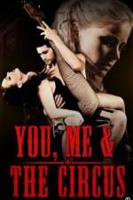 Watch You, Me & The Circus Movie4k