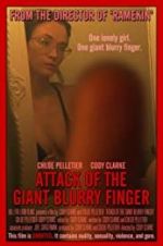 Watch Attack of the Giant Blurry Finger Movie4k