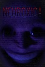 Watch Neuroxica Movie4k