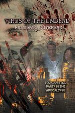 Watch Virus of the Undead: Pandemic Outbreak Movie4k