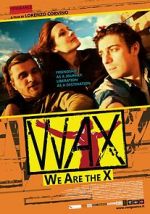Watch WAX: We Are the X Movie4k