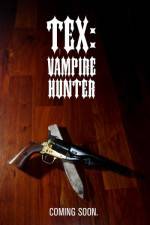 Watch Tex Vampire Hunter Movie4k
