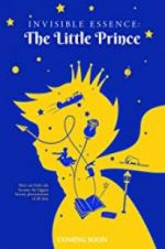 Watch Invisible Essence: The Little Prince Movie4k