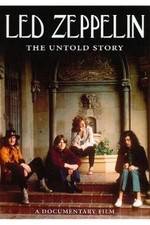 Watch Led Zeppelin The Untold Story Movie4k