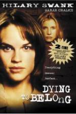 Watch Dying to Belong Movie4k