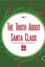 Watch The Truth About Santa Claus Movie4k