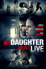 Watch My Daughter Must Live Movie4k