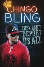 Watch Chingo Bling: They Cant Deport Us All Movie4k