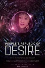 Watch People\'s Republic of Desire Movie4k