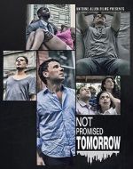 Watch Not Promised Tomorrow Movie4k