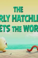 Watch The Early Hatchling Gets the Worm Movie4k