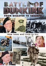 Watch Battle of Dunkirk: From Disaster to Triumph Movie4k