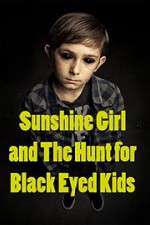 Watch Sunshine Girl and the Hunt for Black Eyed Kids Movie4k