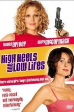 Watch High Heels and Low Lifes Movie4k