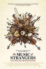 Watch The Music of Strangers: Yo-Yo Ma and the Silk Road Ensemble Movie4k